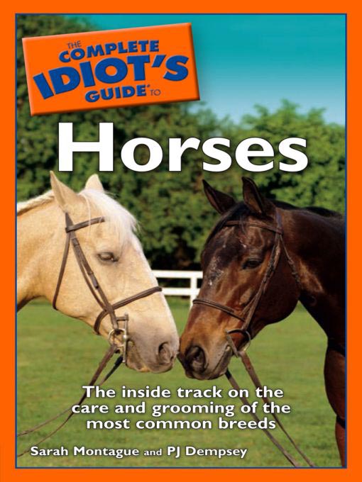 Title details for The Complete Idiot's Guide to Horses by Sarah Montague - Available